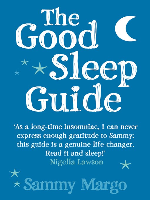 Title details for The Good Sleep Guide by Sammy Margo - Available